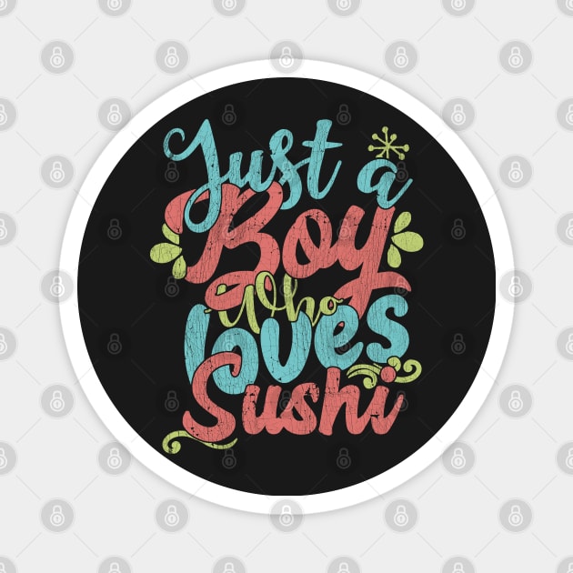 Just A Boy Who Loves Sushi Gift product Magnet by theodoros20